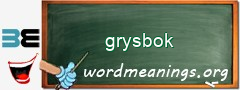 WordMeaning blackboard for grysbok